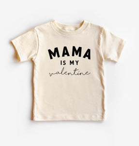 MAMA IS MY Valentine Tee
