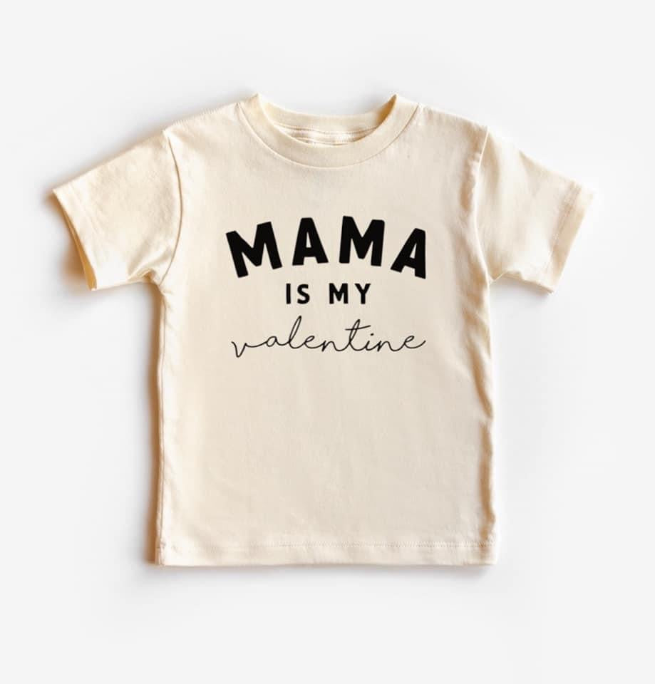 MAMA IS MY Valentine Tee